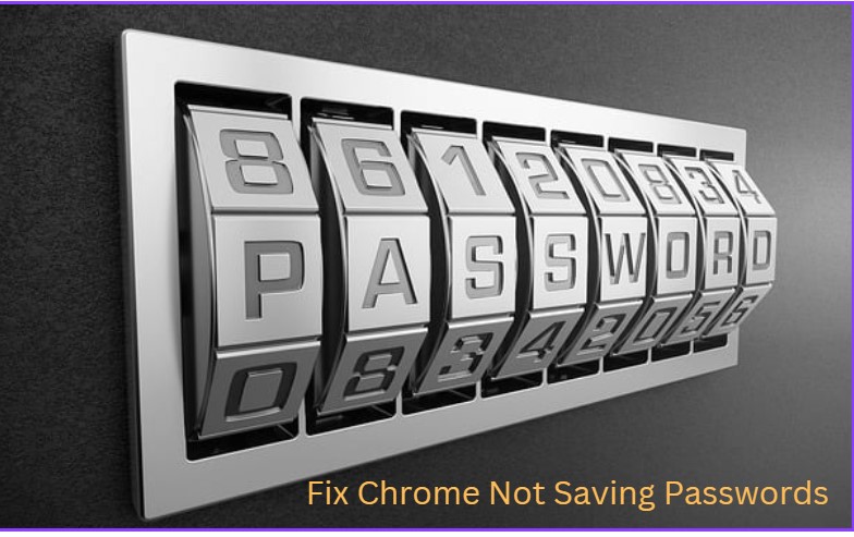 Fix Chrome Not Saving Passwords